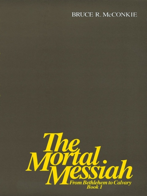 Title details for The Mortal Messiah, Volume 1 by Bruce R. McConkie - Available